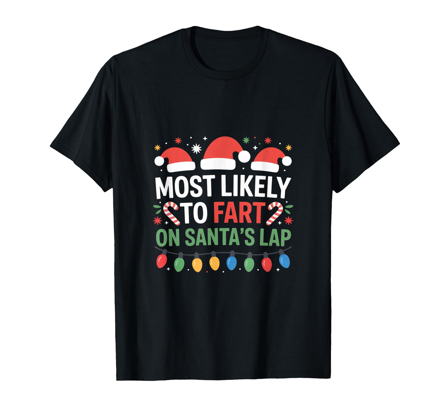 Most Likely to Fart On Santa's Lap Comical Holiday Season T-Shirt