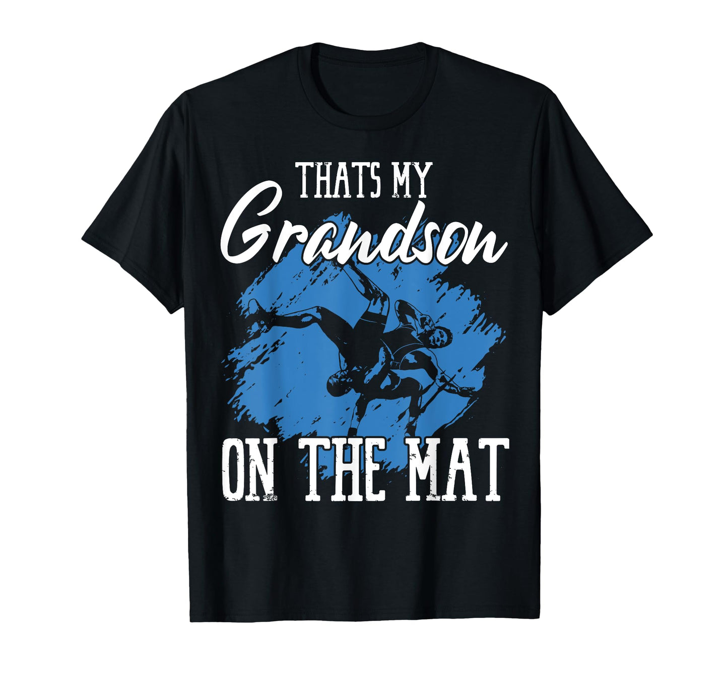 That's My Grandson On The Mat Professional Wrestler Athlete T-Shirt
