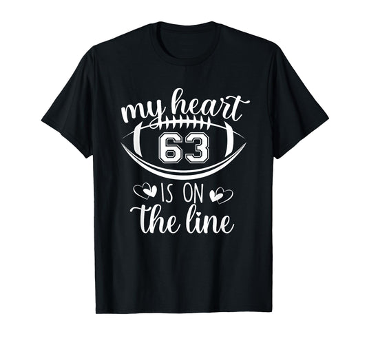 Custom Football Player Number 63 My Heart Is On The Line T-Shirt