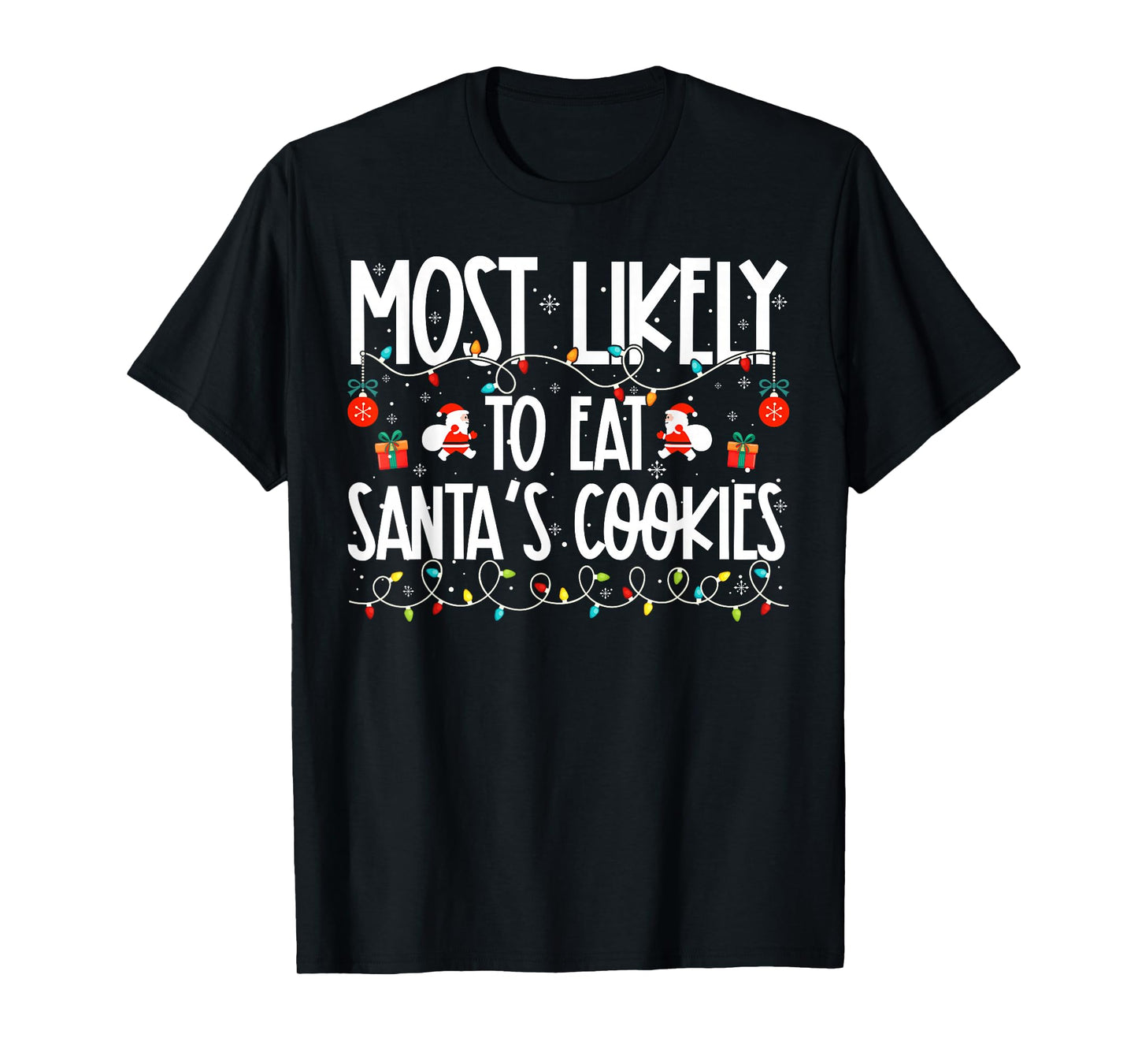 Most Likely to Eat Santa's Cookies Family Christmas T-Shirt