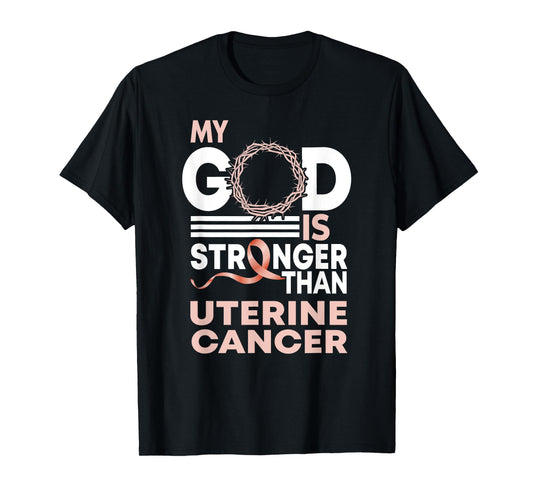 Faith My God Is Stronger Than Uterine Cancer Awareness T-Shirt
