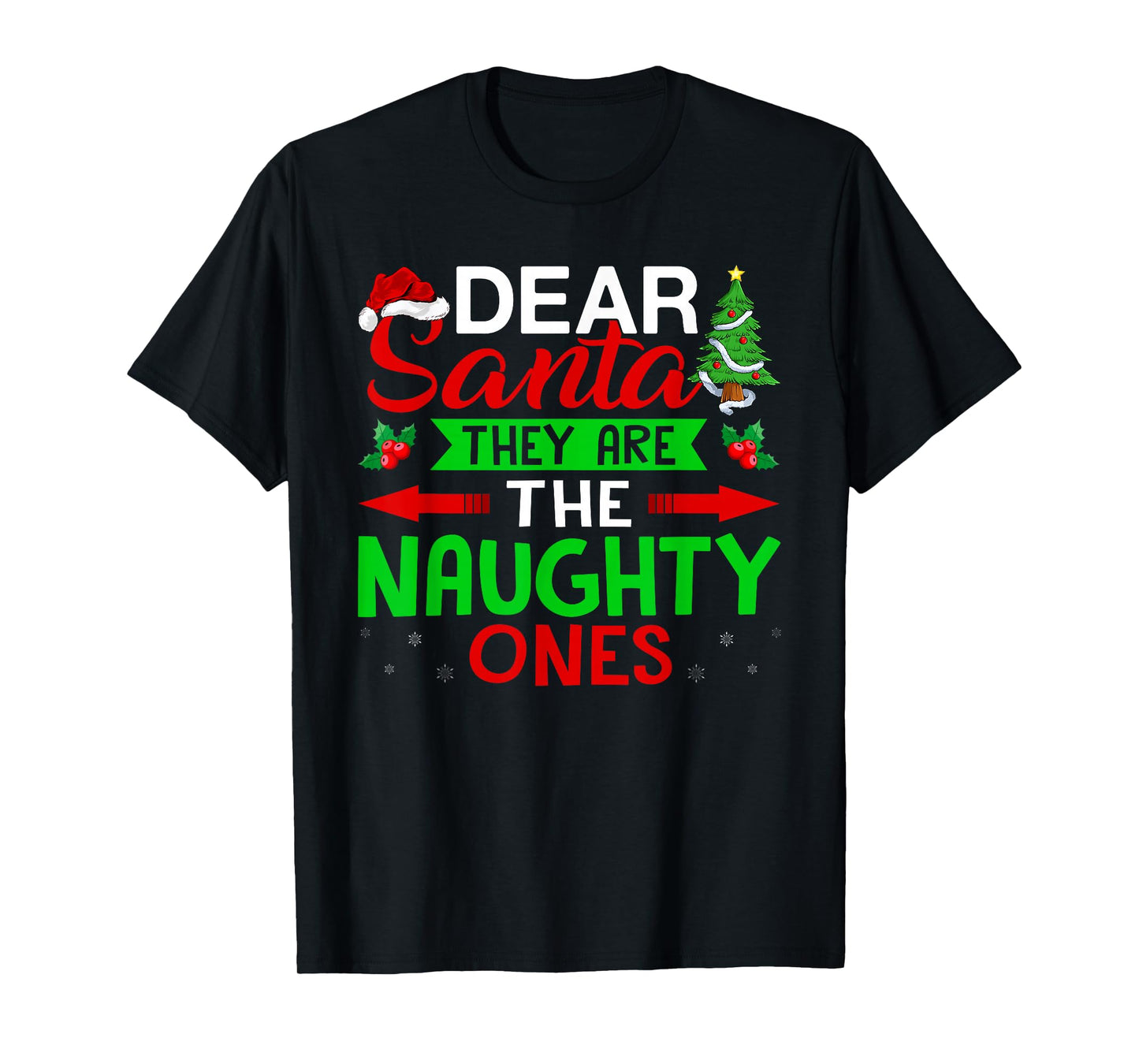 Funny Dear Santa They are The Naughty Ones Family Christmas T-Shirt