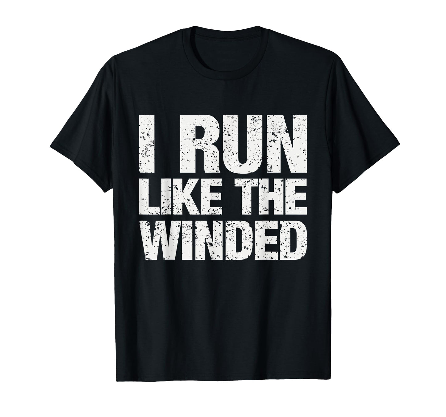 I Run Like The Winded Funny Motivational Runner Marathon T-Shirt