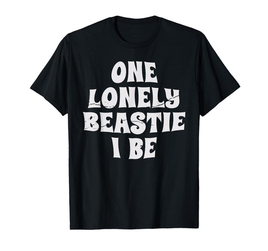 Vintage Funny One Lonely Beastie I Be Retro Saying Humor T-Shirt