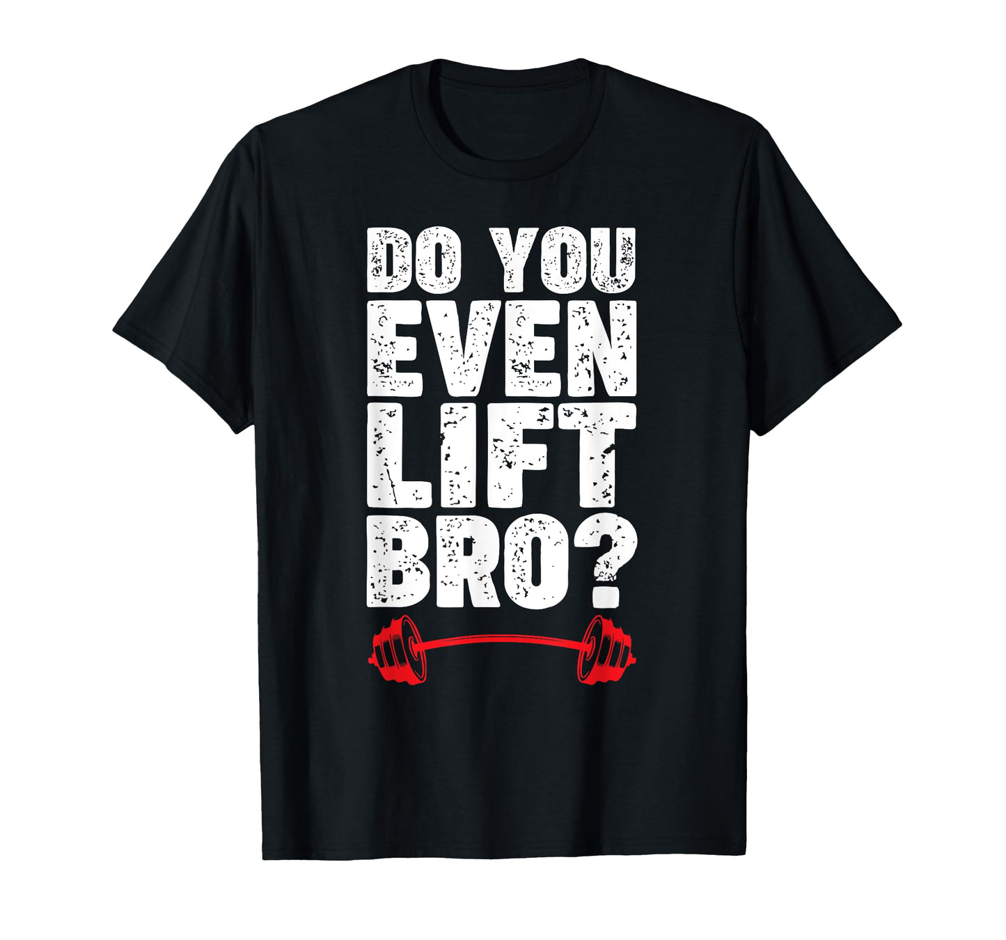 Do You Even Lift Bro Bodybuilding Shirt Do You Even Lift Bro T-Shirt