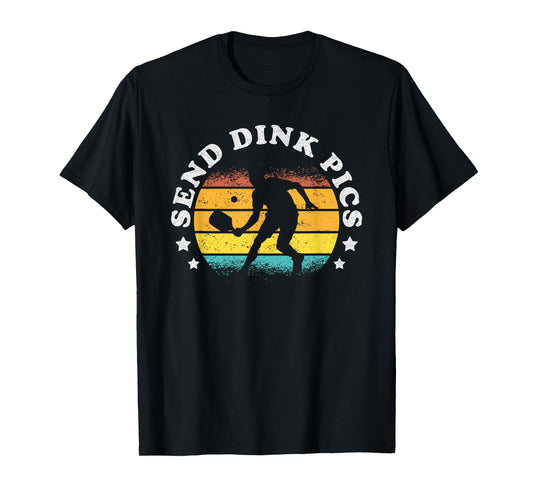 Send Dink Pics Funny Pickleball T-Shirt