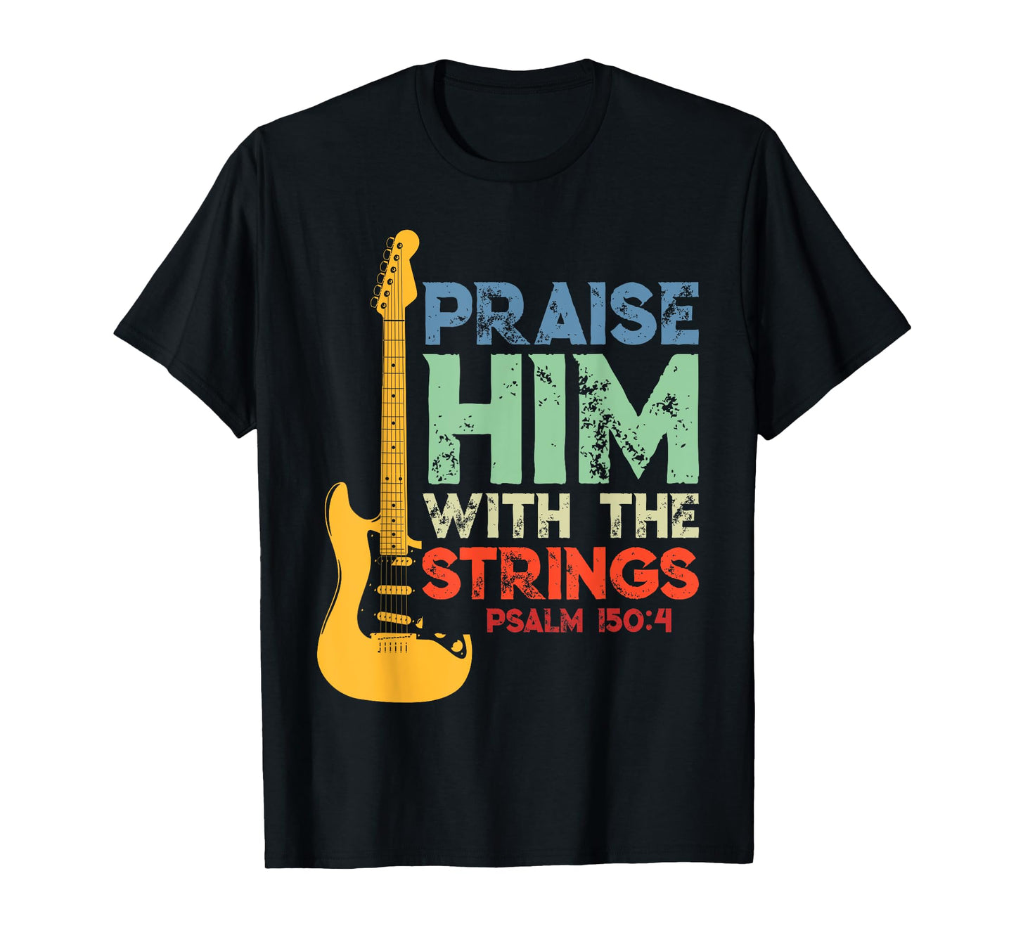 Praise Him With The Strings Psalm 150:4 Christian Guitar T-Shirt