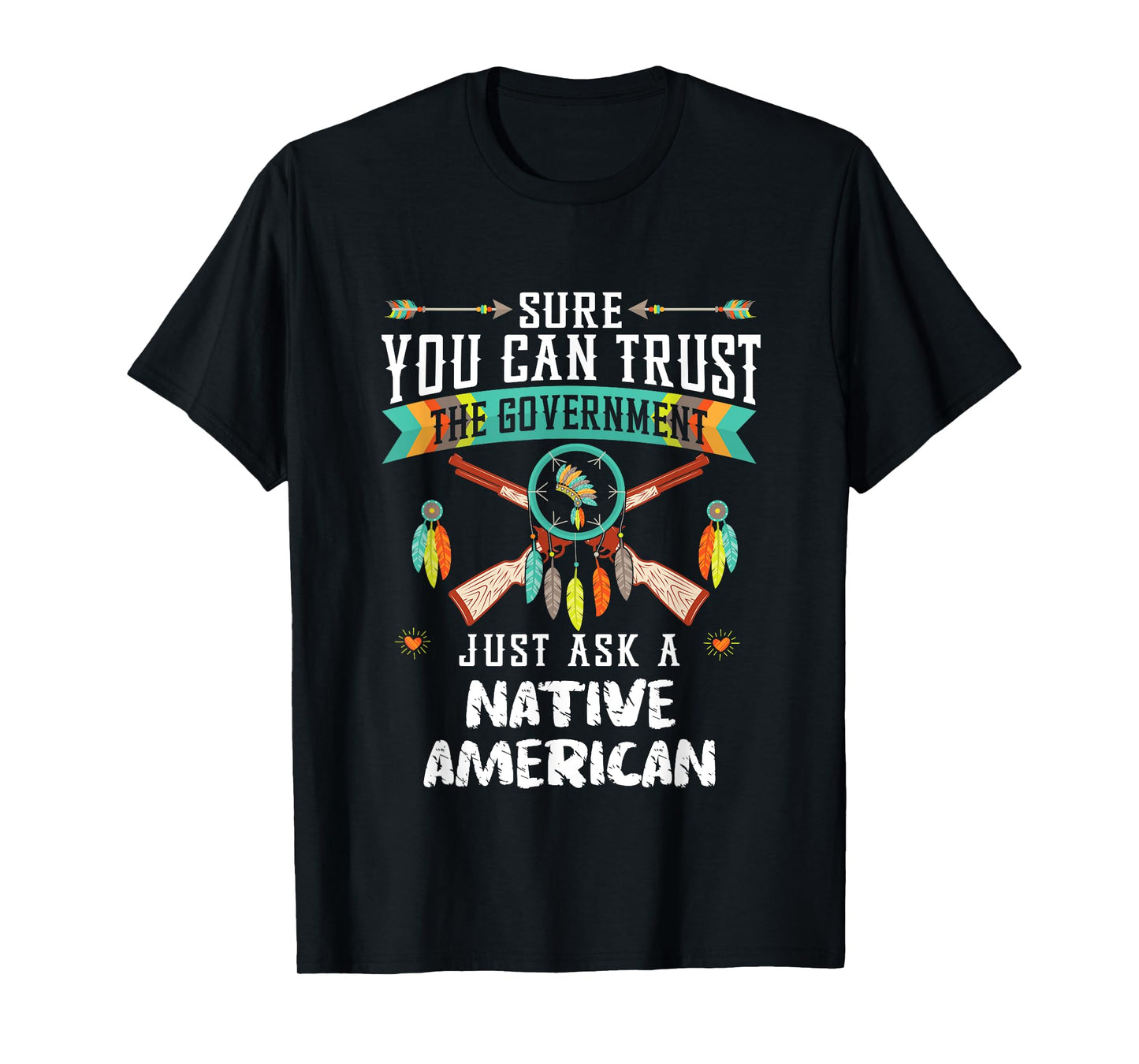Trust The Government Just Ask An Indian Native American Day T-Shirt