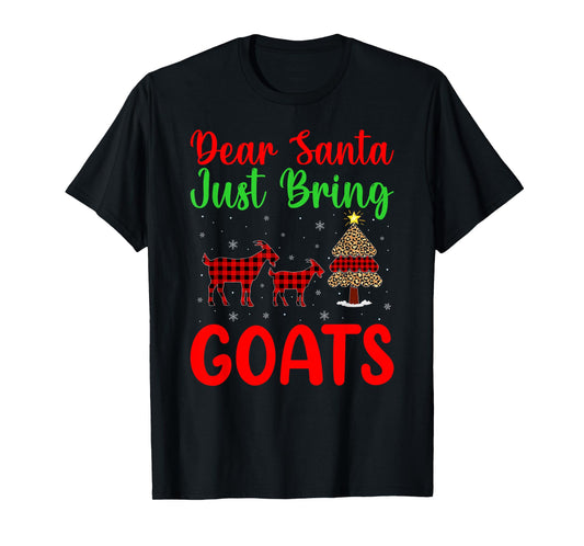 Dear Santa Just Bring Goats Funny Goat Christmas Family T-Shirt
