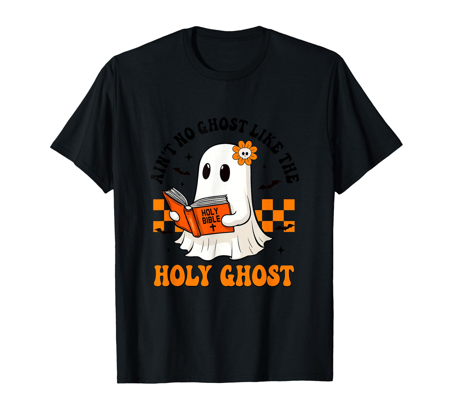 Ain't No Ghost Like The Holy Ghost Halloween Christian Bible T-Shirt