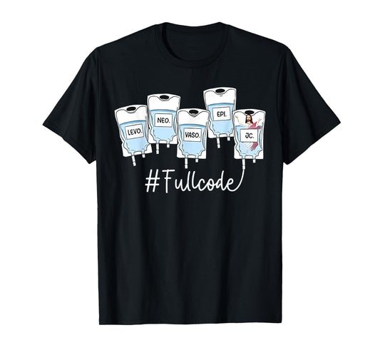Levo Neo Vaso Epi, Full Code Nurse, Critical Care Nurse Tee T-Shirt