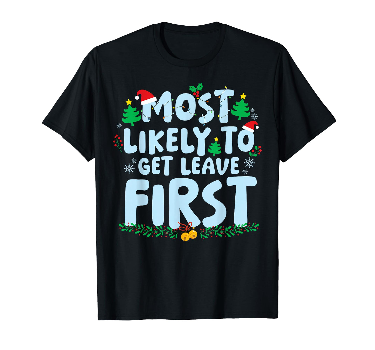 Most Likely to Get Leave First Family Matching Christmas T-Shirt