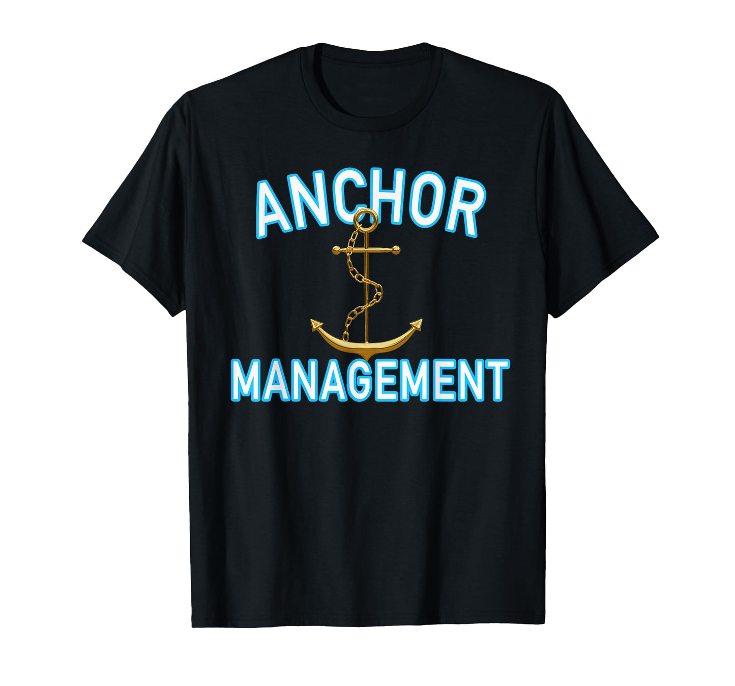 Boating Sailing Anchor Management Nautical for Captain Mates T-Shirt