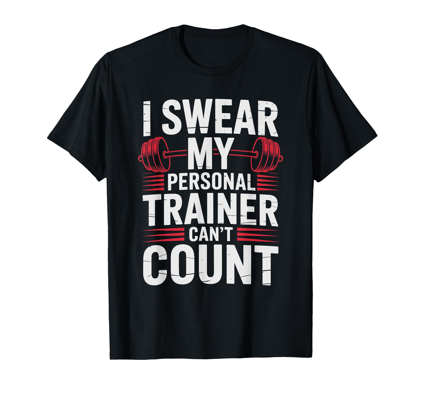 My Personal Trainer Has No Idea How to Count T-Shirt