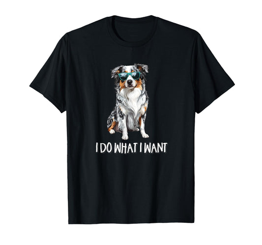 Funny Do What I Want Blue Merle Australian Shepherd Lover T-Shirt