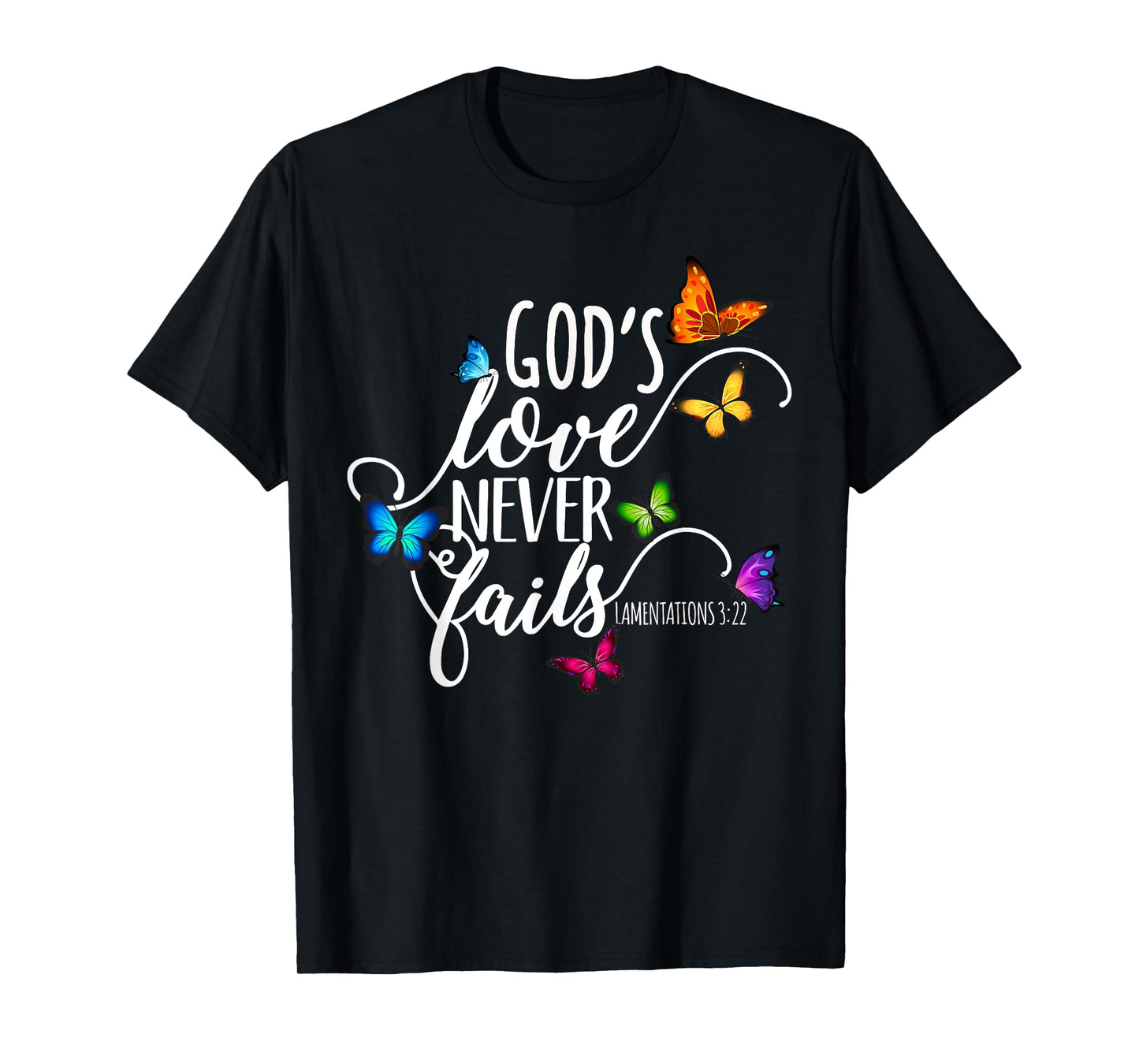 God's Love Never Fails - Butterfly Art - Religious T-Shirt