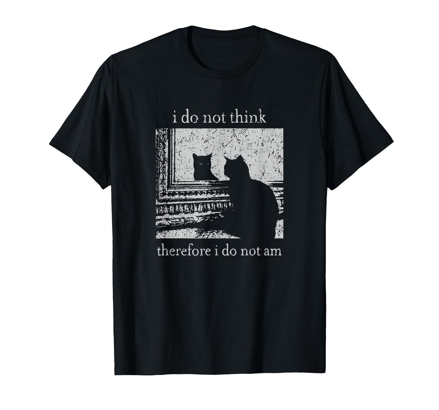 Retro I Do Not Think Therefore I Do Not Am Cat Men Women T-Shirt
