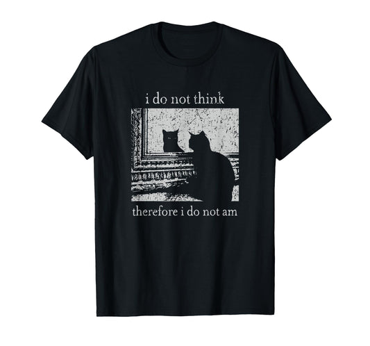 Retro I Do Not Think Therefore I Do Not Am Cat Men Women T-Shirt