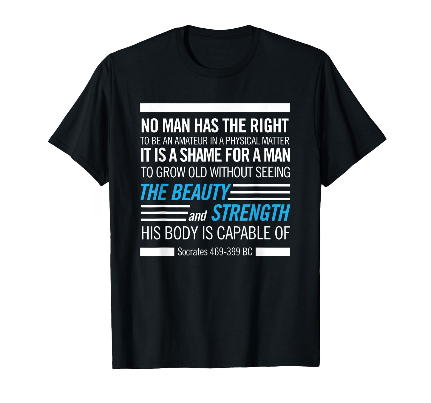 Socrates Physical Fitness Quote Bodybuilding Exercise T-Shirt