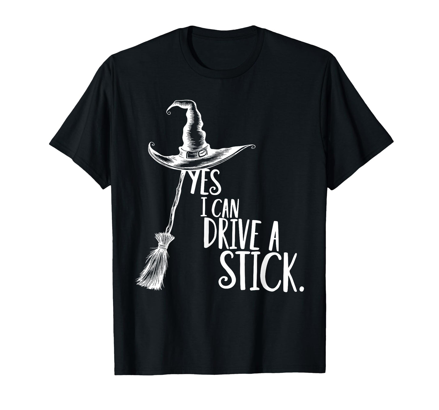 Yes I Can Drive A Stick Funny Halloween Witch Women T-Shirt