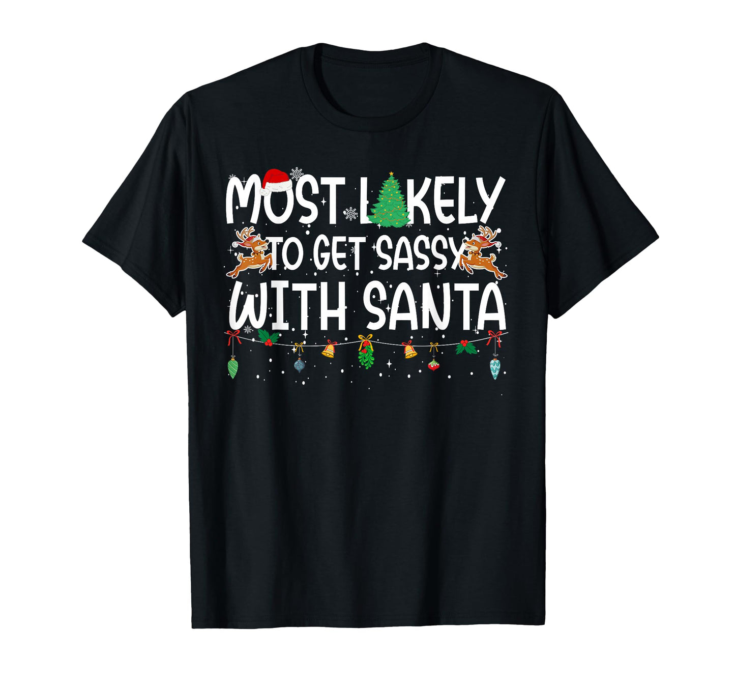 Family Christmas Xmas Most Likely to Get Sassy with Santa T-Shirt