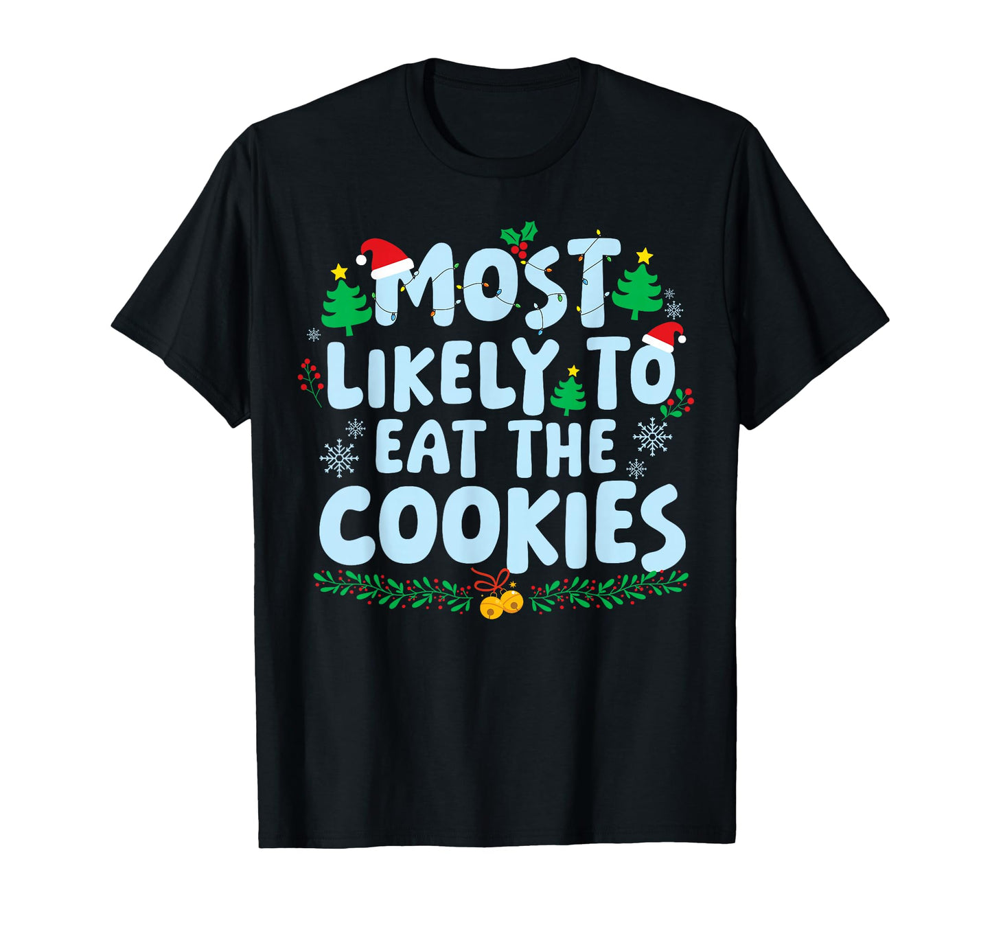 Most Likely to Eat The Cookies Family Matching Christmas T-Shirt