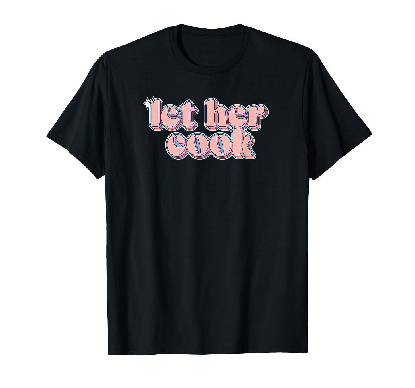 Let Her Cook: Brainrot Meme Retro Sparkle Let Her Cook T-Shirt