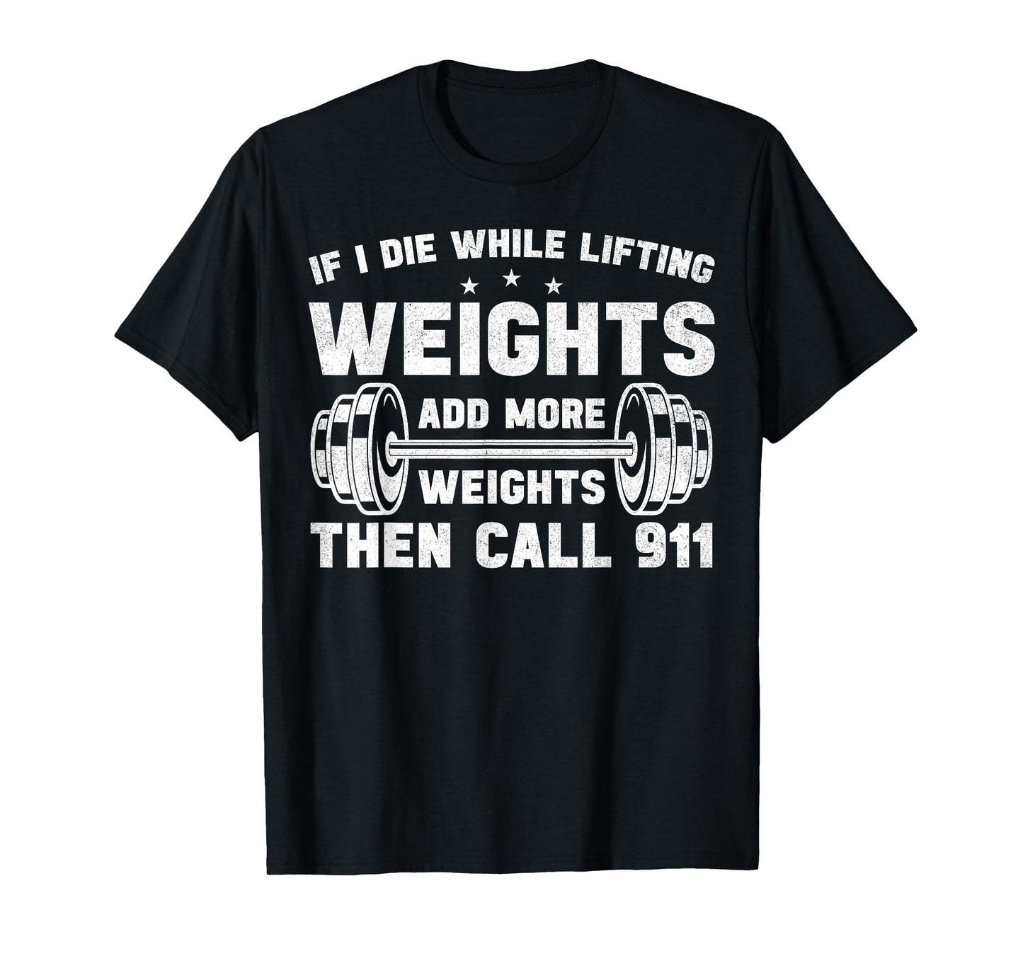 If I Die While Lifting Weights Weightlifting Workout Gym T-Shirt