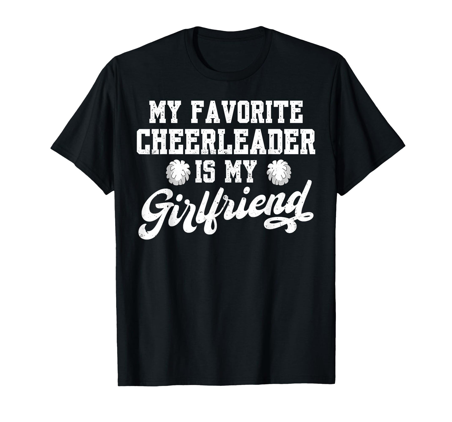 My Favorite Cheerleader Is My Girlfriend Cheer Boyfriend T-Shirt