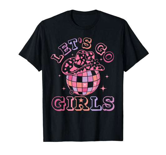 Let's Go Girls Disco Ball Western Country Southern Cowgirl T-Shirt