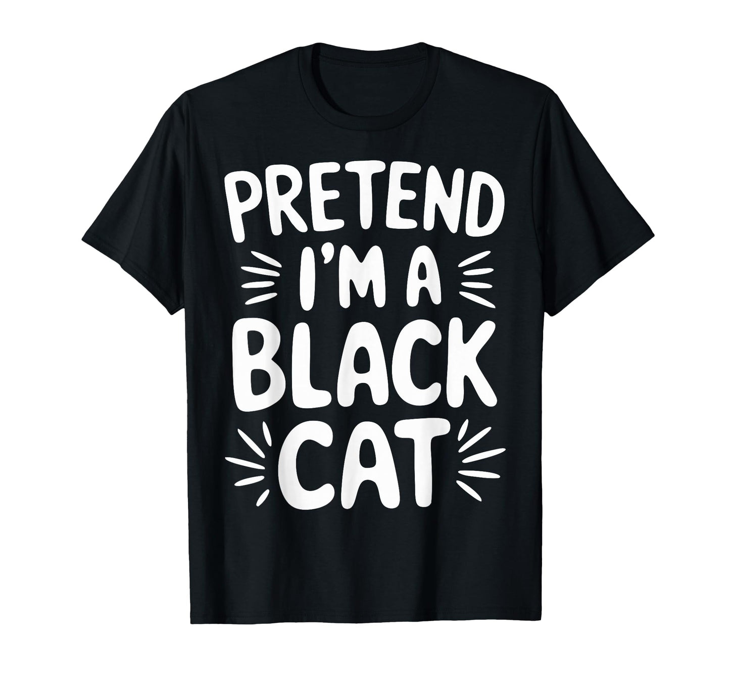 Pretend I'm A Black Cat T-Shirt