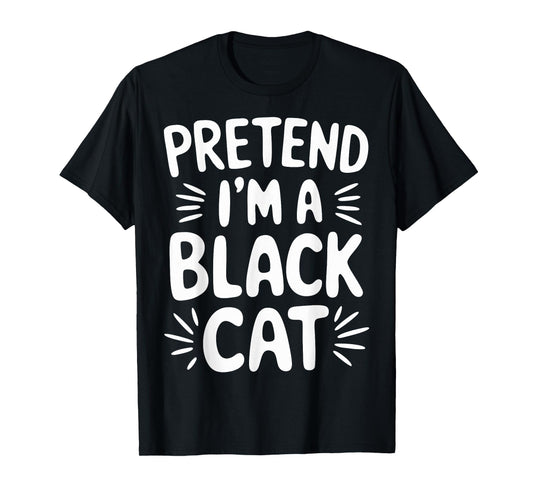 Pretend I'm A Black Cat T-Shirt