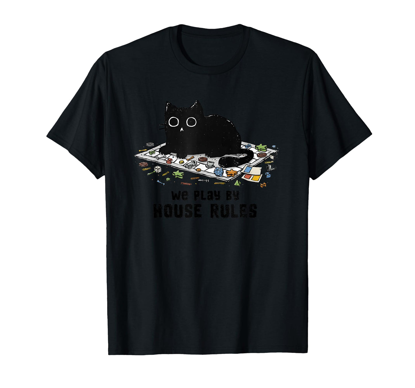 We Play By House Rules Board Games Black Cat T-Shirt