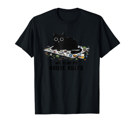We Play By House Rules Board Games Black Cat T-Shirt