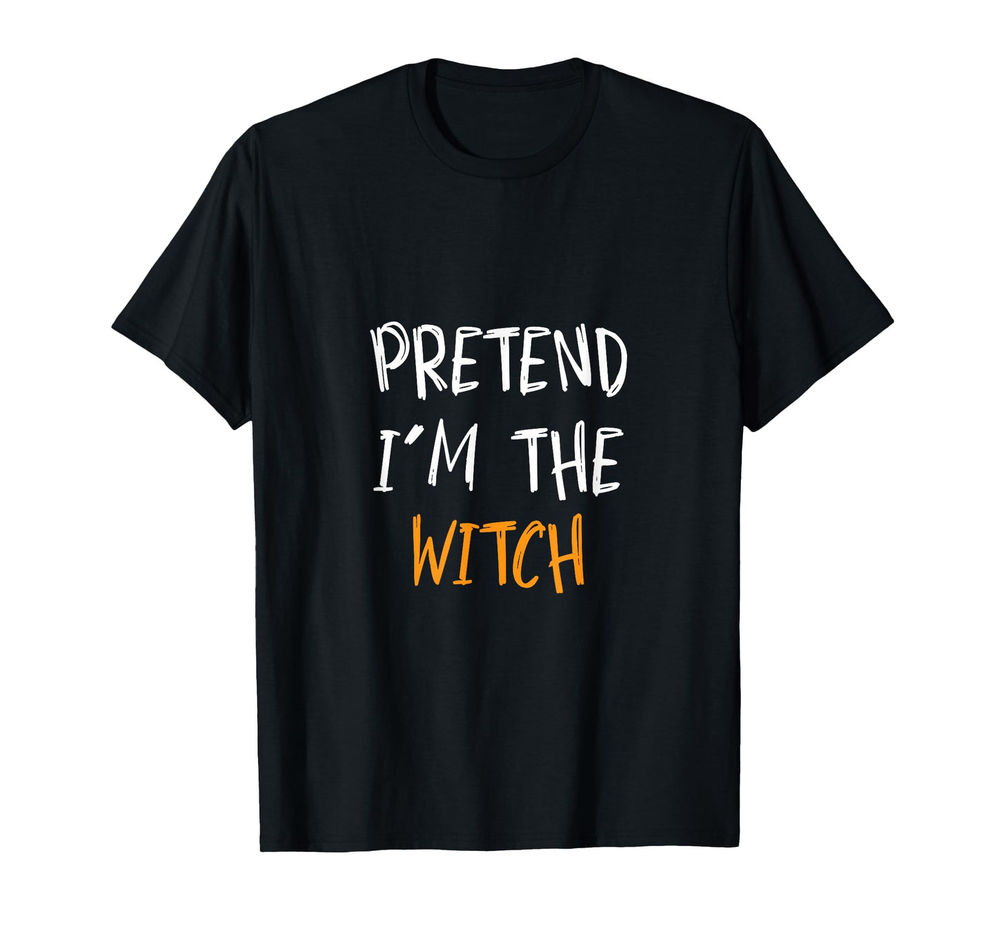 Pretend I'm The Witch Funny Lazy Halloween Costume T-Shirt