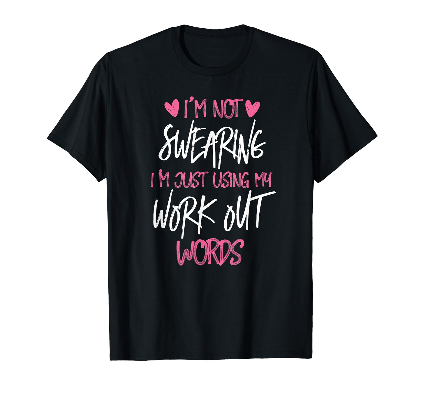 i'm not swearing workout words gym work out T-Shirt