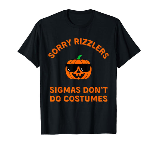 Sigmas Don't Do Costumes - Funny Gen Alpha Halloween Shirt T-Shirt