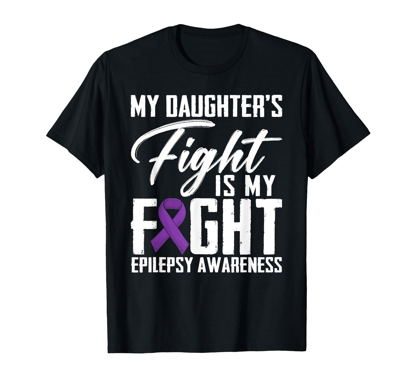 My Daughter's Fight Is My Fight Epilepsy Awareness Month T-Shirt