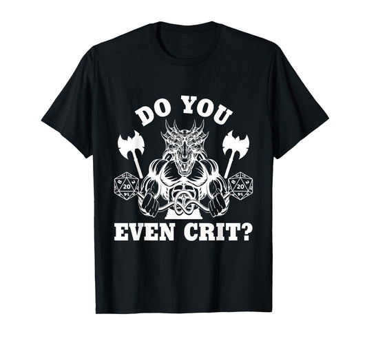 Do You Even Crit Gym Workout Cardio Funny DM Healthy Strong T-Shirt