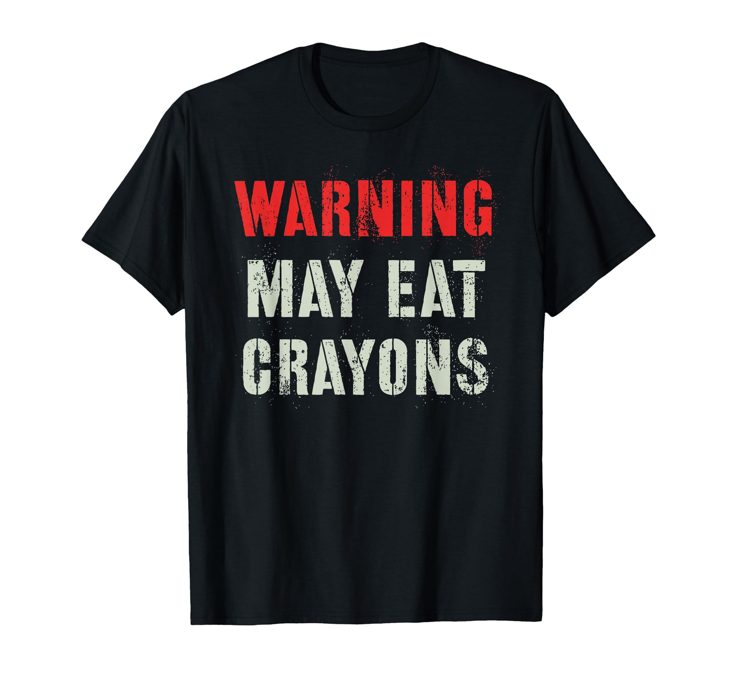 Sarcastic I MAY EAT CRAYONS Eater Proud Our Troop Military T-Shirt