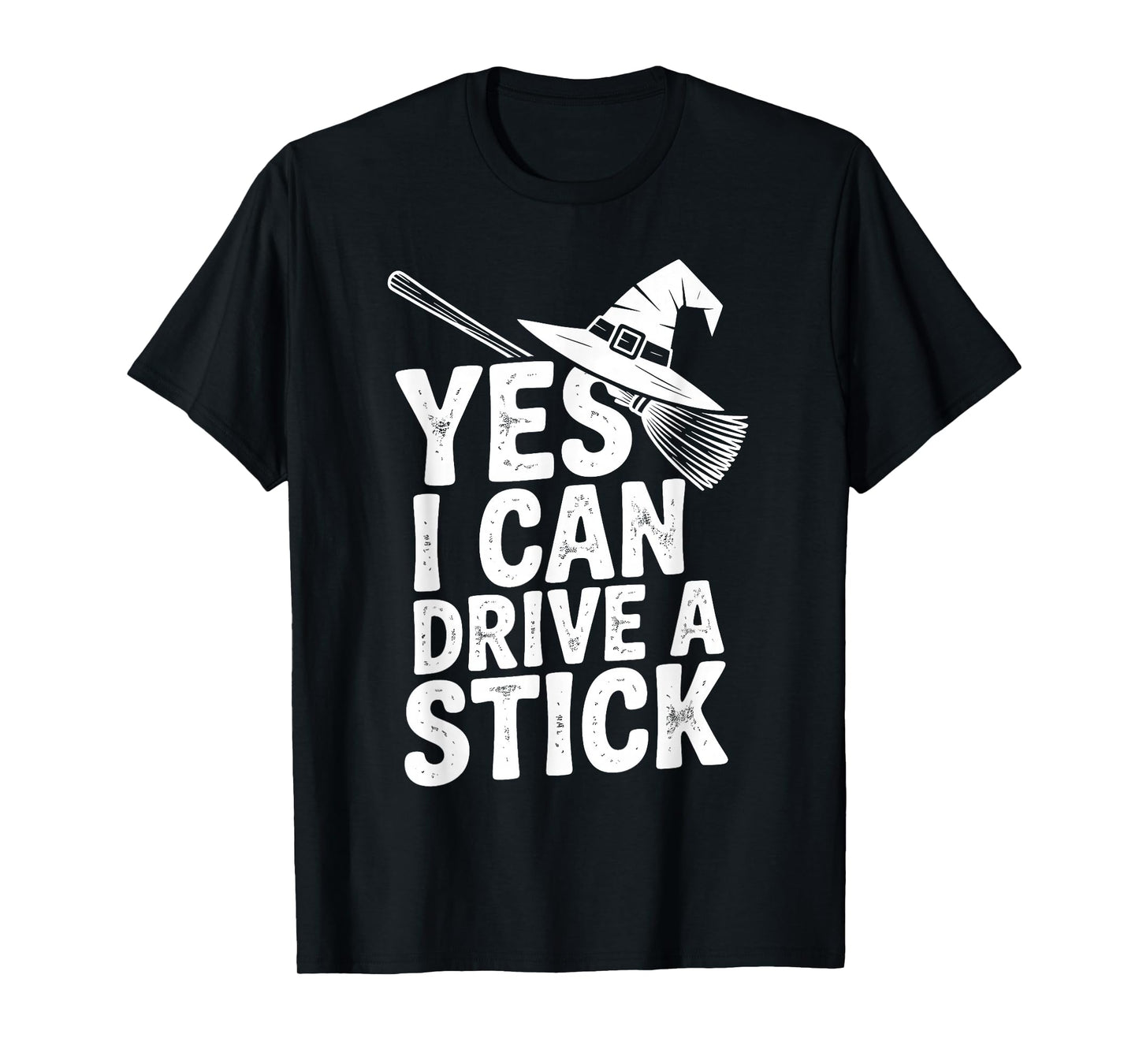 Yes I Can Drive A Stick Halloween Spooky Witch Girls Women T-Shirt