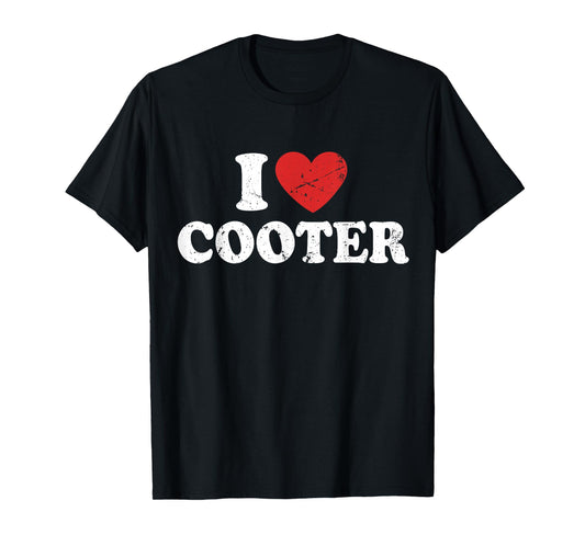 I Love Cooter I Heart Cooter T-Shirt