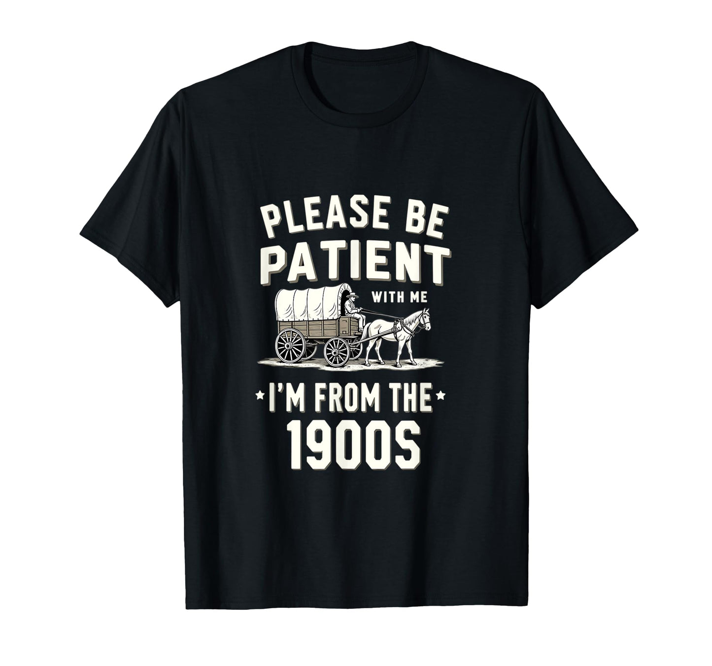 Please Be Patient I'm From The 1900s Funny Retro T-Shirt