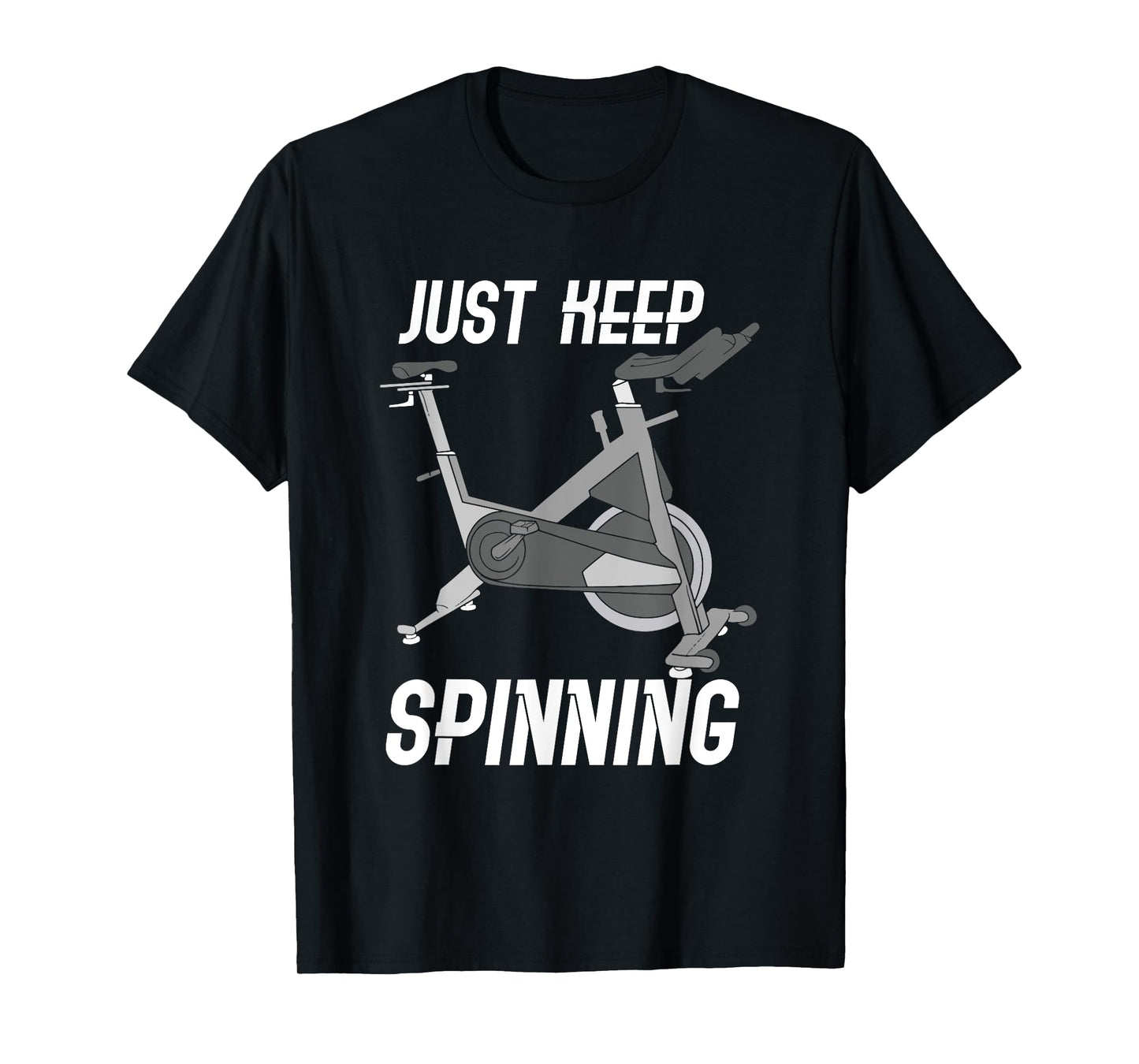 Just Keep Spinning / Spinning Indoor Cycling Bike Design T-Shirt