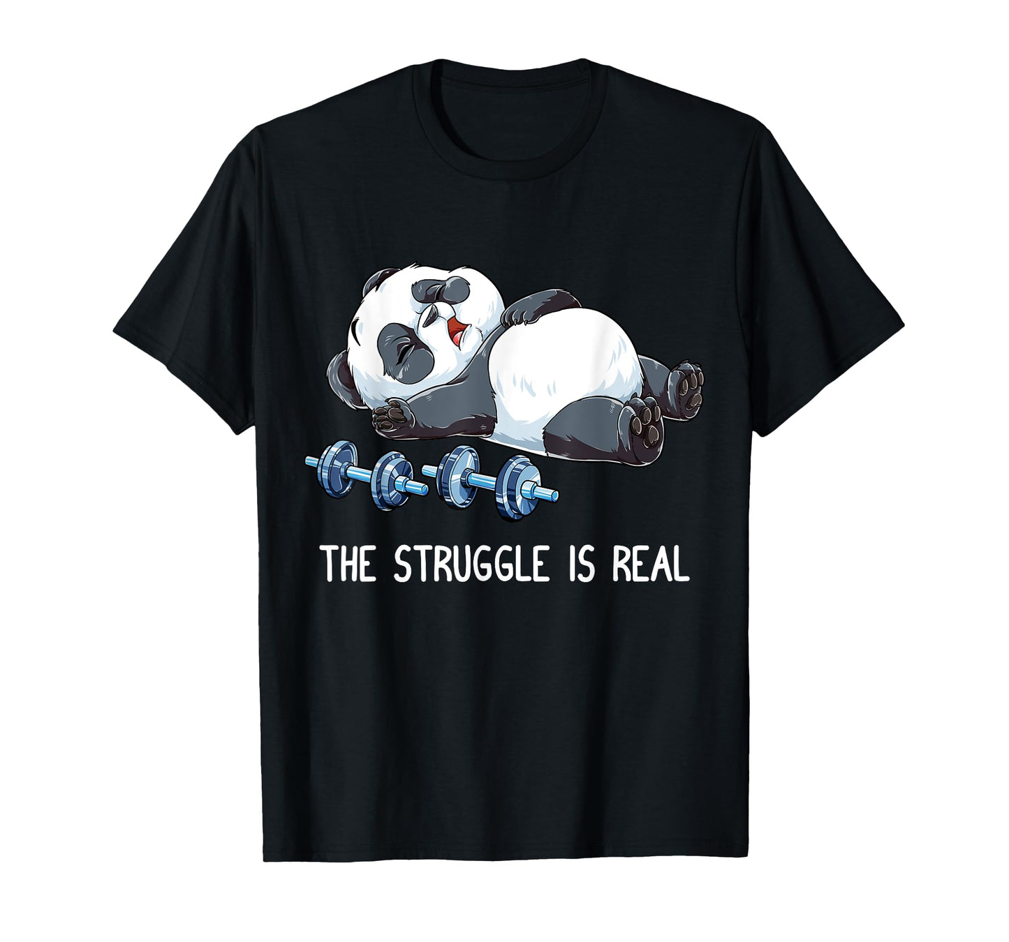 Panda The Struggle Is Real Weightlifting Fitness Gym Funny T-Shirt