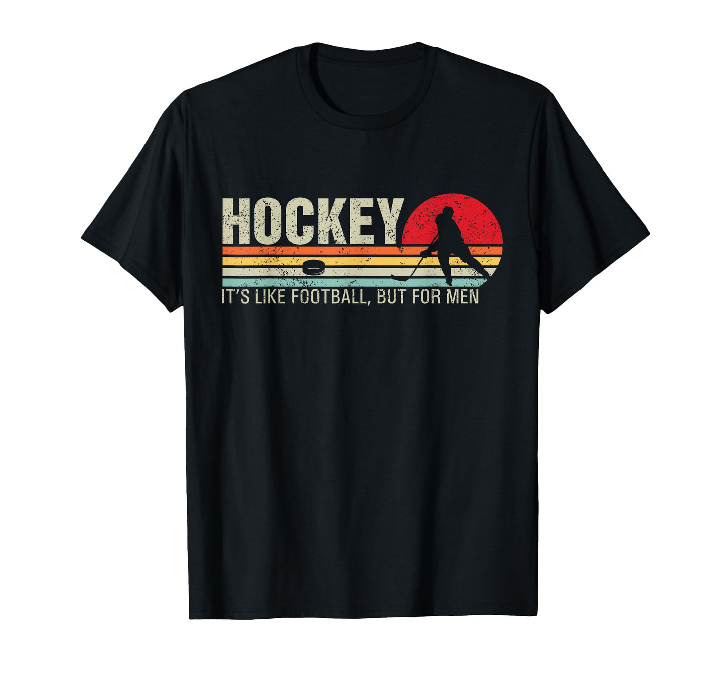 Hockey Its Like Football But For Men Funny Retro Hockey T-Shirt