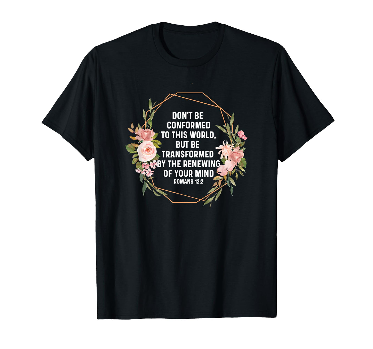 Romans 12:2 12 2 God Jesus Religious Quote Christian Salty T-Shirt
