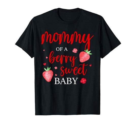 Mommy Of A Berry Sweet One Strawberry Baby First Birthday T-Shirt