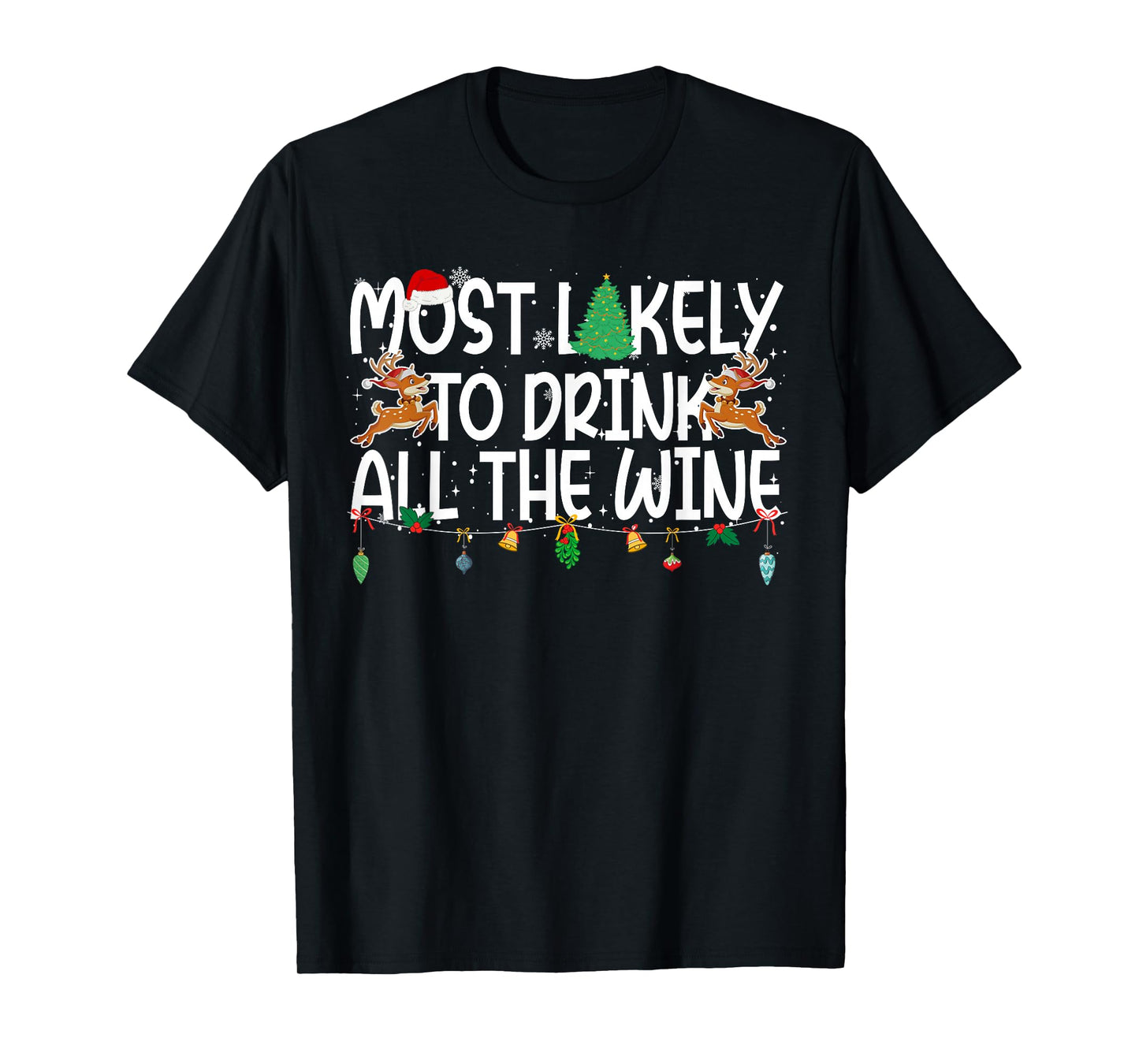 Family Christmas Xmas Most Likely to Drink All The Wine T-Shirt