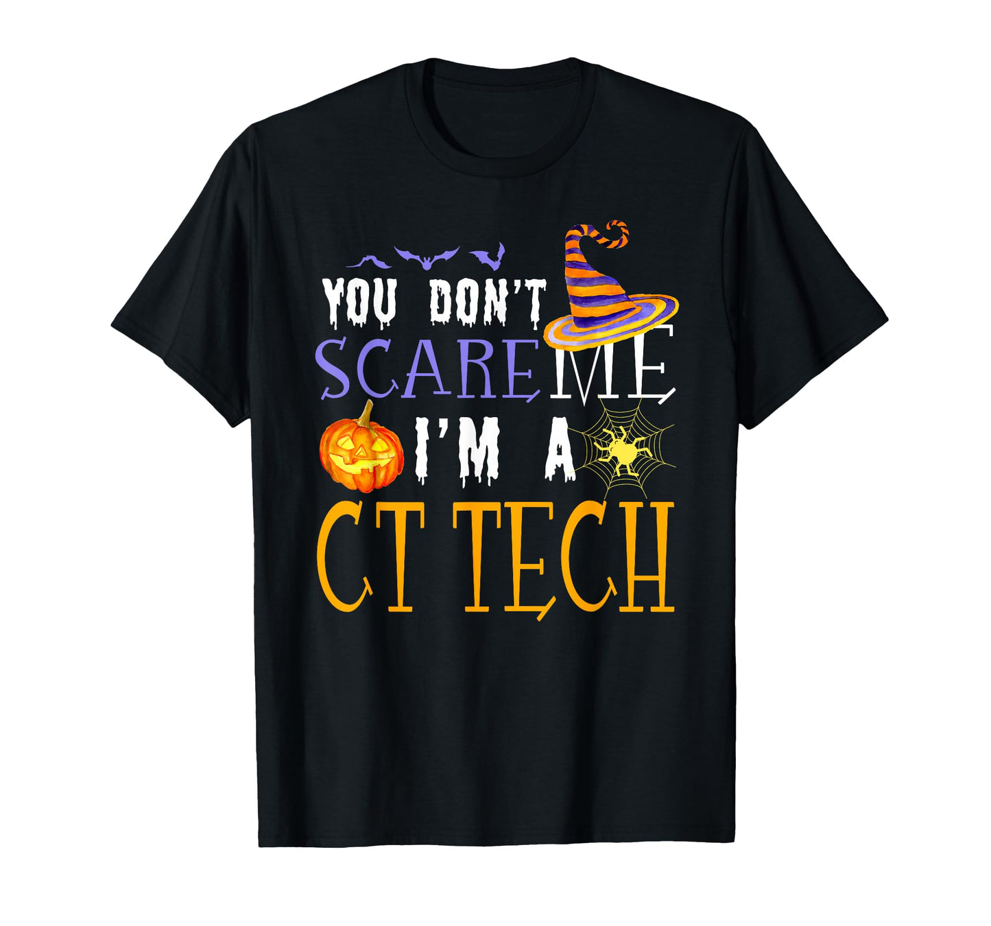 You Don't Scare CT Tech Halloween Saying Fun T-Shirt